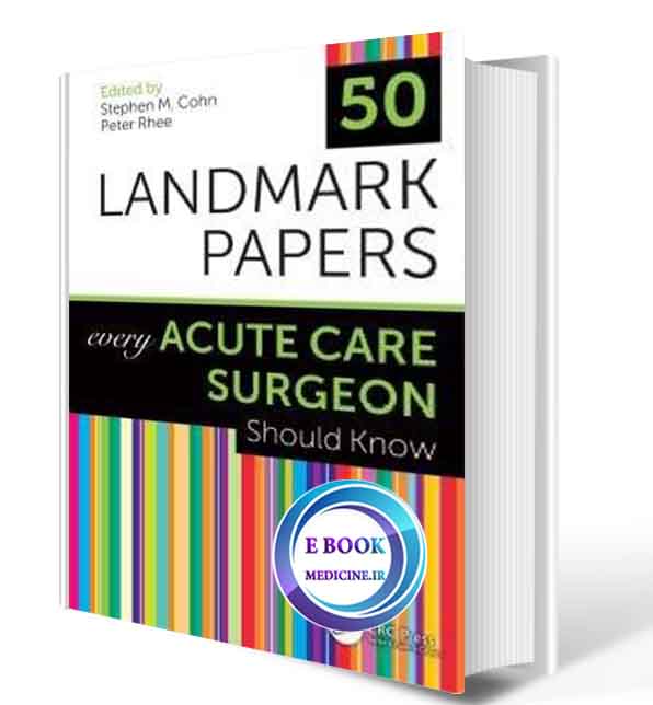 دانلود کتاب50Landmark Papers Every Acute Care Surgeon Should Know2019(ORIGINAL PDF)